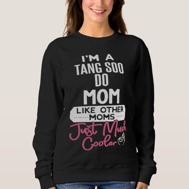 Camiseta Cool Mothers Day  Tang Soo Do Mom (Frente)