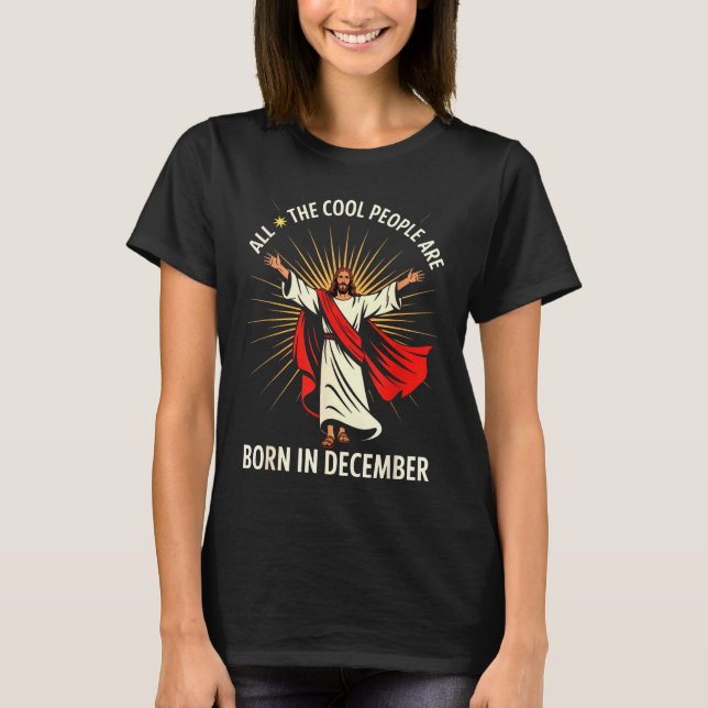 Camiseta Cool People Are Born In December Christian Christm (Frente)