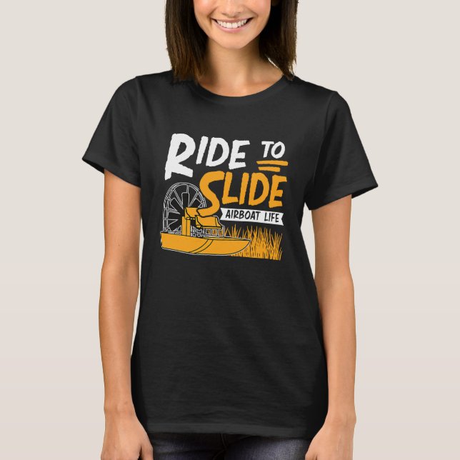 Camiseta Cool Ride To Slide Aiboat Life For Swamp Boater Ai (Frente)