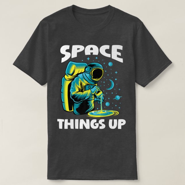 Camiseta Cool Space Things Up Graphic Astronaut In Outer Sp (Frente do Design)
