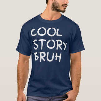 Camiseta Cool Story Bruh  Smack Bru Bro Brother  Men