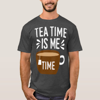 Camiseta Cool Tea Time Is My Time Tea Party Lovers gift