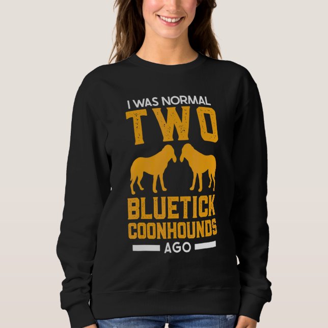 Camiseta Coonhound Bluetick Eu Era Normal Dois Coonhounds B (Frente)