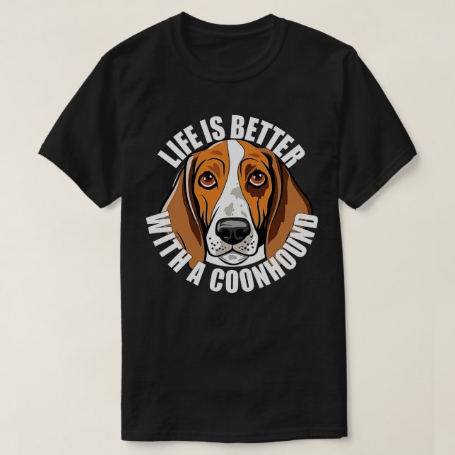 Camiseta Coonhound Life é melhor com um cão feliz (Frente do Design)