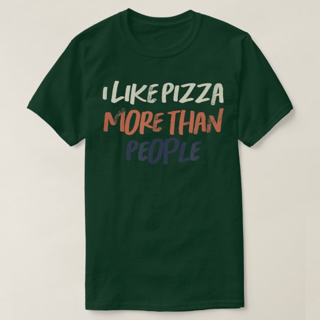 Camiseta Coor De Retro, Gosto Mais De Pizza Do Que De Pesso (Frente do Design)