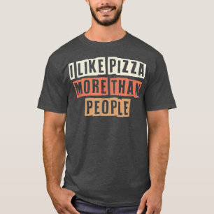 Camiseta Coor De Retro, Gosto Mais De Pizza Do Que De Pesso