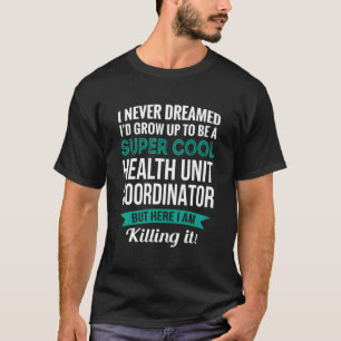 Camiseta Coordenador da Unidade de Saúde Engraçado Tshirt G