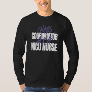 Camiseta Coordenador de Caos A K A Enfermeiro de UTI Neonat