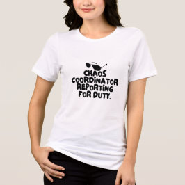 Camiseta Coordenador de Caos se Apresenta - Humor de Mãe 