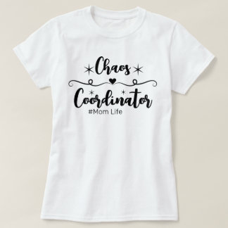Camiseta Coordenador de Caos (Vida de Mãe)