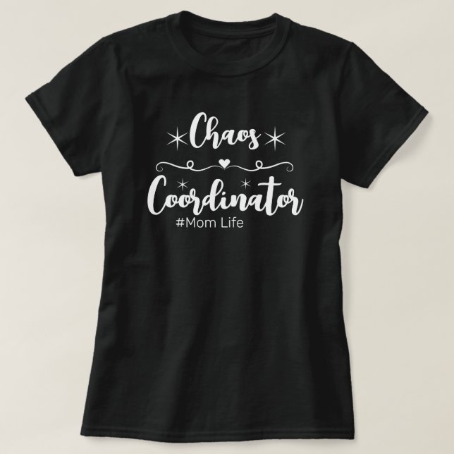 Camiseta Coordenador de Caos (Vida de Mãe) (Frente do Design)