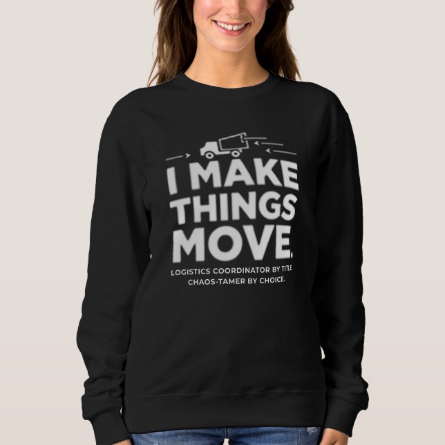 Camiseta Coordenador de Logística – Eu Faço as Coisas se Mo (Frente)