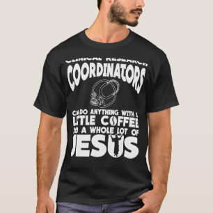 Camiseta Coordenador de Pesquisa Clínica Café Roupa Jesus