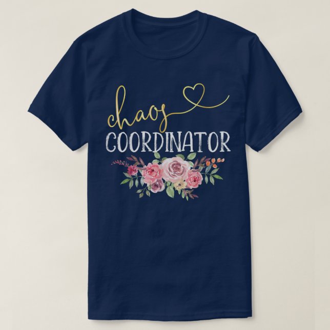 Camiseta Coordenadora do Caos Mãe Mulheres Enfermeiras Prof (Frente do Design)
