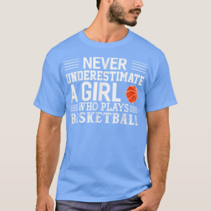 Camiseta Cópia de Nunca Subestimar Uma Garota Que Joga Bask