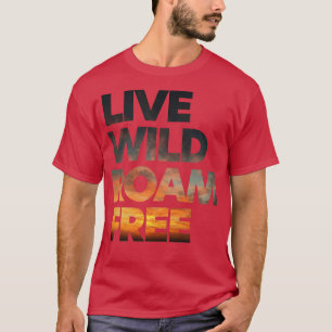 Camiseta Cópia do Live Wild Roam Free