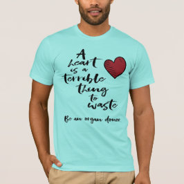 Camiseta Coração é uma coisa terrível para se desperdiçar