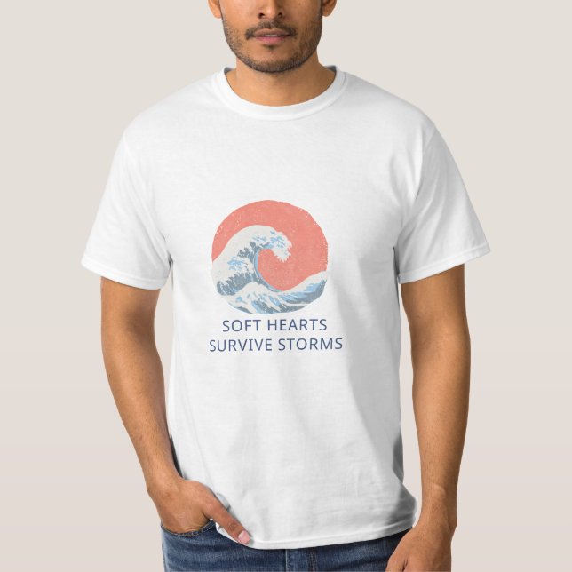 Camiseta Corações Macios Sobrevivem às Tempestades (Frente)