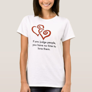 Camiseta corações, se você julga pessoas, você não tem