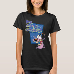 Camiseta Coragem ao Cachorro Onde estão todos?