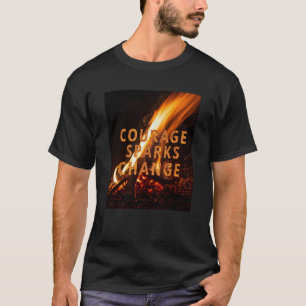 Camiseta Coragem Desencadea Tempos de Mudança