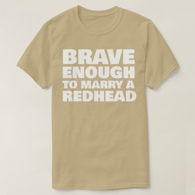 Camiseta Corajoso o suficiente para Casado um REDHEAD (Frente do Design)