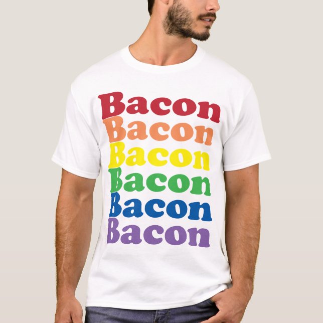 Camiseta cores de arco-íris bacon engraçado texto (Frente)