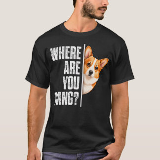 Camiseta Corgi Cachorro Engraçado Para Onde Você Vai