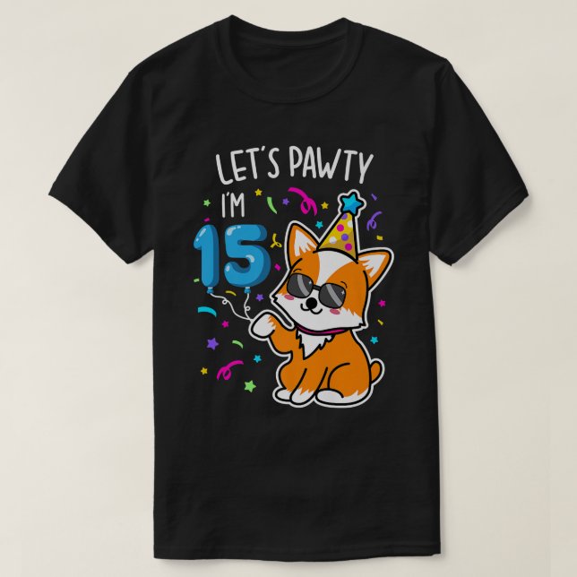 Camiseta Corgi Deixa Pawty Im 15 Aniversário De 15 Anos (Frente do Design)