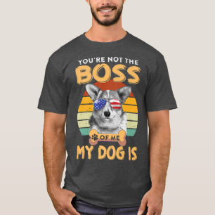Camiseta Corgi Dog Corgi Lover Você Não É O Chefe De Mim