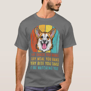 Camiseta Corgi Every Snack You Make I'll Be Watching You293
