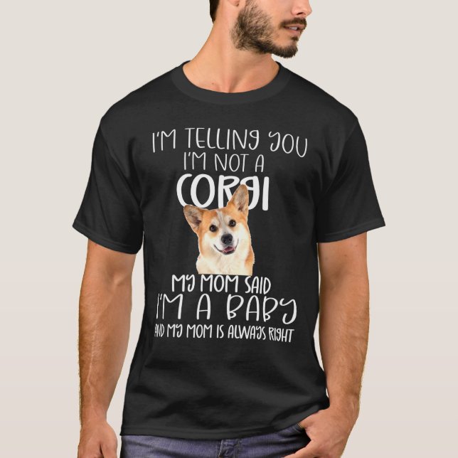 Camiseta Corgi Mãe Disse Bebê Corgi (Frente)