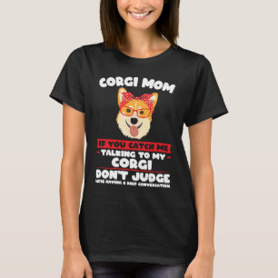 Camiseta Corgi Mãe Se me pegar falando com Corgi Mãe