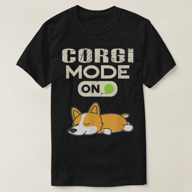 Camiseta Corgi Mode On Funny Dog Lazy Sleep Animal Lover  (Frente do Design)