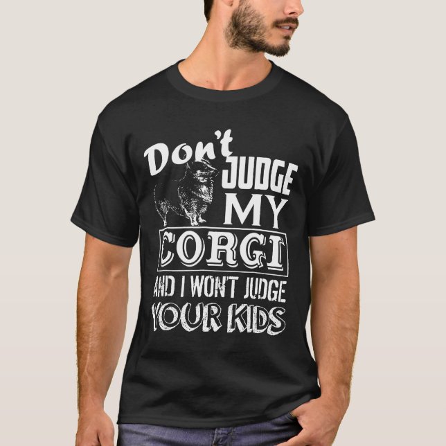 Camiseta Corgi Não Julgue Meu Corgi (Frente)