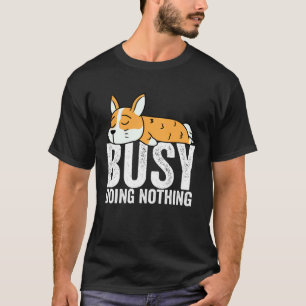 Camiseta Corgi Ocupado Sem Fazer Nada  Meninos Meninas Preg