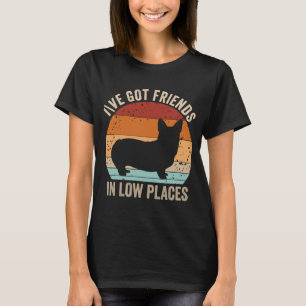 Camiseta Corgi, tenho amigos em lugares baixos.