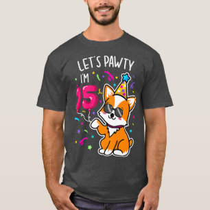Camiseta Corgi Vamos Pawty Eu sou 15, aniversário de 15 ano