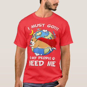 Camiseta Corgis, Preciso Ir Para A Minha Pessoas Precisa De