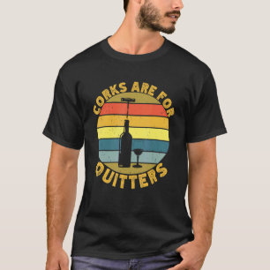 Camiseta Corks São Para Quitters Bebendo Álcool Sarcasmo Ta