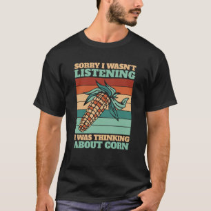 Camiseta Corn Desculpe não estar ouvindo, estava pensando e
