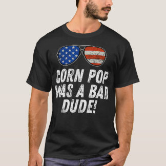 Camiseta Corn Pop Was A Bad Dude Joe Biden Parody