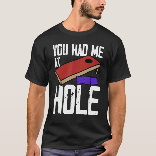 Camiseta Cornhole Corn Hole You Had Me At Hole (Frente)