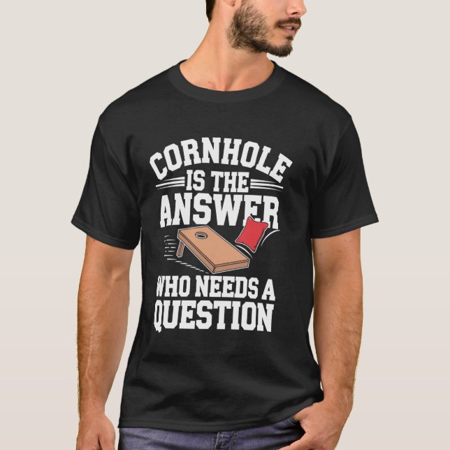Camiseta Cornhole É A Resposta Cornhole Engraçado (Frente)