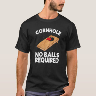 Camiseta Cornhole Sem Bolas Necessárias Cornhole Equipe Sac