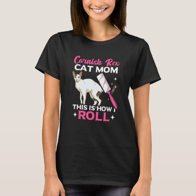 Camiseta Cornish Rex Cat Mom This Is How I Roll (Frente)