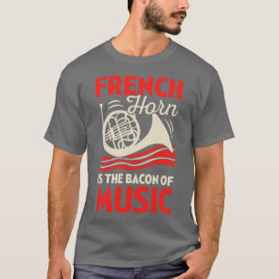 Camiseta Corno Francês É Bacon Da Música