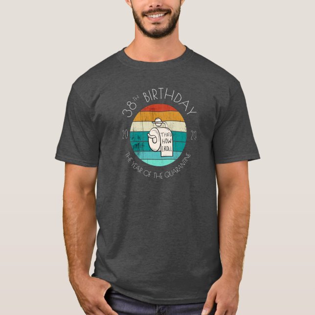 Camiseta Coronavírus Aniversário - É assim que eu faço o TP (Frente)