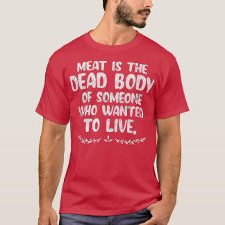 Camiseta Corpo de Morto de Carne Vegan de Alguém Que Queria