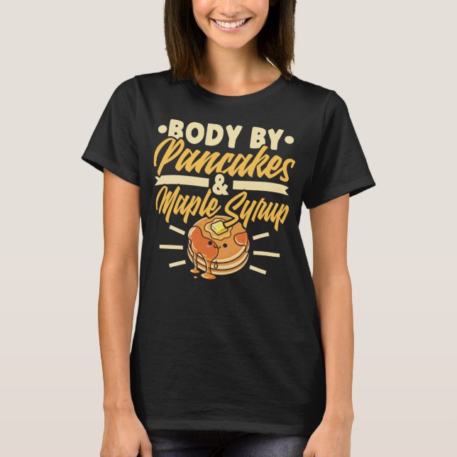 Camiseta Corpo De Pancakes & Maple Xarope, Engraçado Café D (Frente)